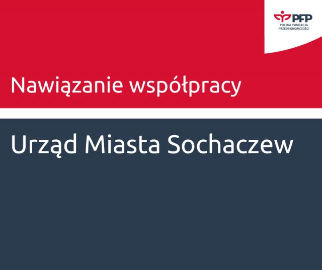 Sochaczew będzie współpracować z Polską Fundacją Przedsiębiorczości