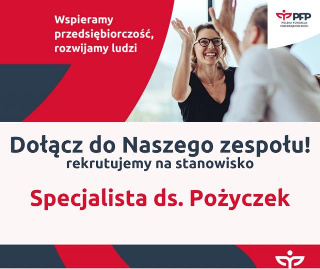 Dołącz do naszego zespołu! Poszukujemy Specjalisty ds. Pożyczek