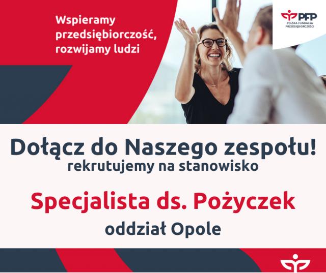 Dołącz do naszego zespołu! Poszukujemy Specjalisty ds. Pożyczek do oddziału w Opolu