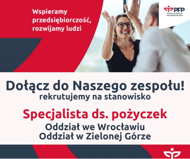 Dołącz do naszego zespołu! Poszukujemy Specjalisty ds. Pożyczek do oddziału we Wrocławiu i w Zielonej Górze