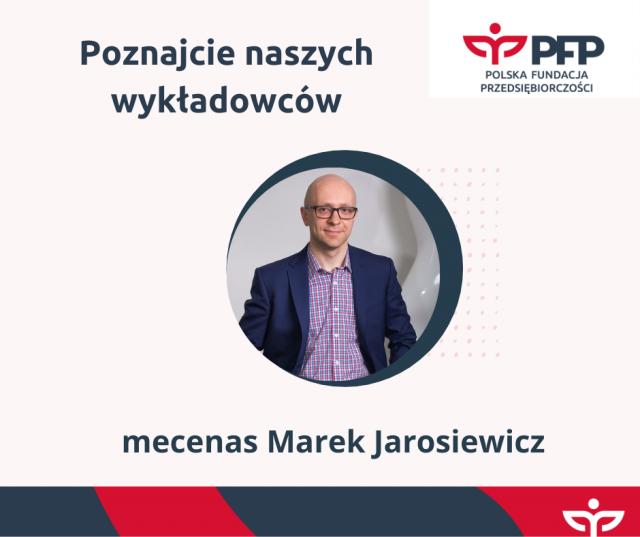 Poznajcie naszych wykładowców! Mecenas Marek Jarosiewicz