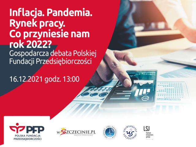 Gospodarcza debata: Inflacja. Pandemia. Rynek pracy. Co przyniesie nam rok 2022?