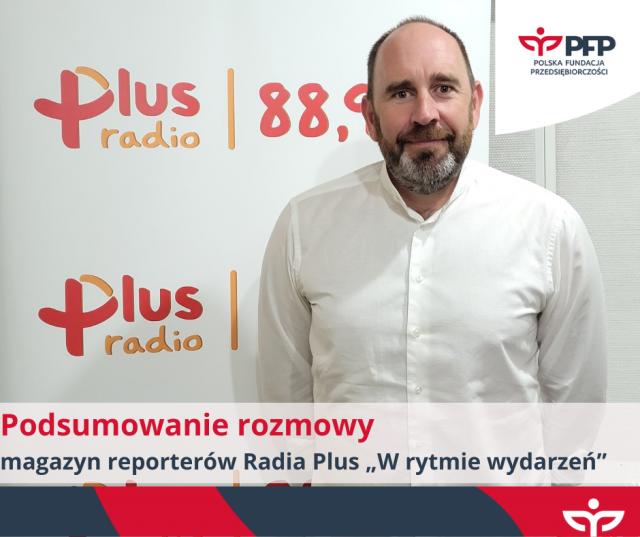 Prezes Polskiej Fundacji Przedsiębiorczości gościem Radia Plus. O inflacji, pożyczkach i tym czy mamy szybko pędzić do sklepu, by zrobić zapasy cukru