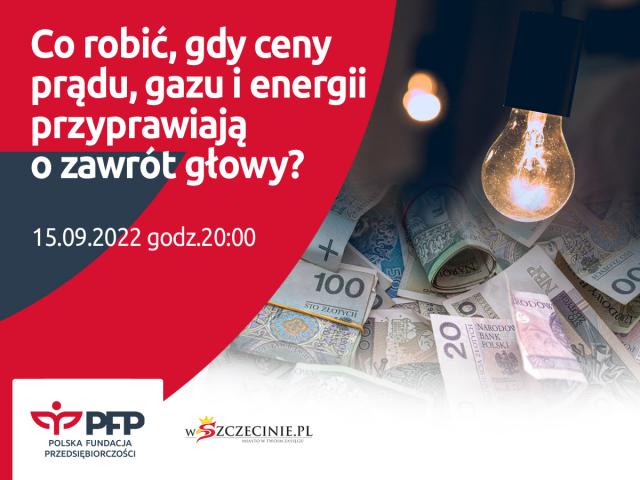 Debata gospodarcza live: Co zrobić, gdy ceny prądu, gazu i energii przyprawiają o zawrót głowy?