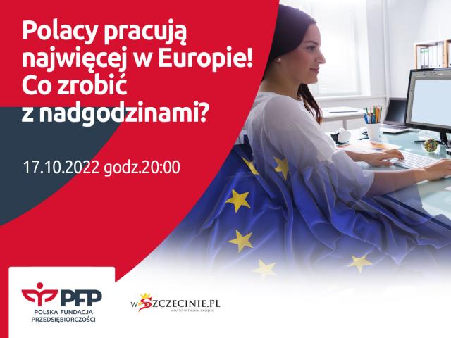 Gospodarcza debata miesiąca: Polacy pracują najwięcej w Europie! Co zrobić z nadgodzinami?