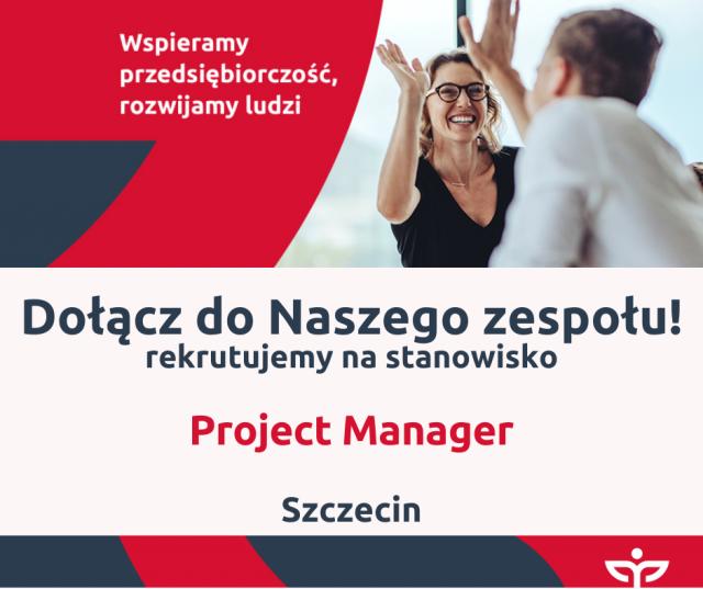 Dołącz do Naszego zespołu - Project Manager (Szczecin)