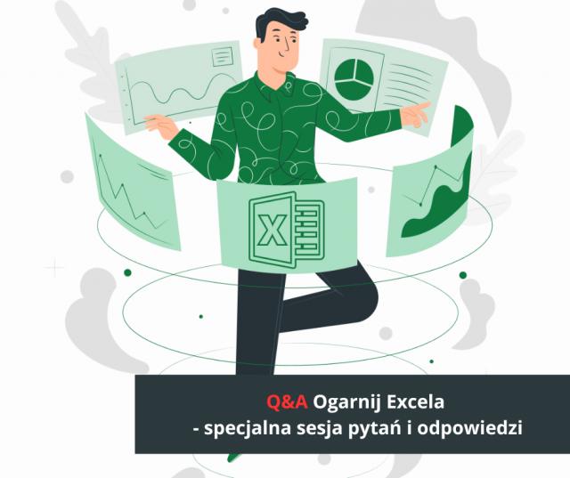 Wszystko, co chcesz wiedzieć o Excelu! Sesja Q&amp;A