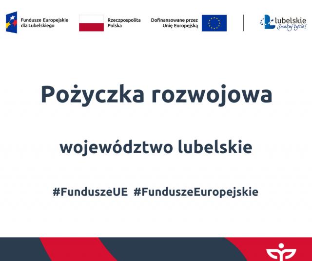 &bdquo;Pożyczka rozwojowa&rdquo; wystartowała w województwie lubelskim