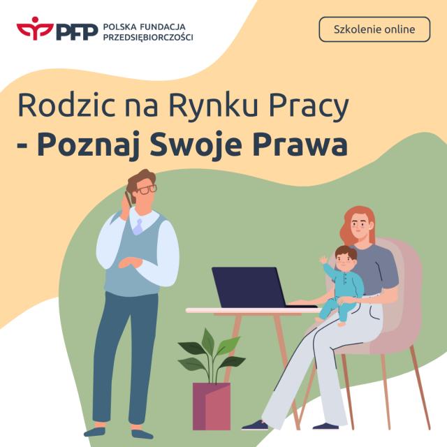 Wszystko, co rodzic musi wiedzieć będąc aktywnym na rynku pracy
