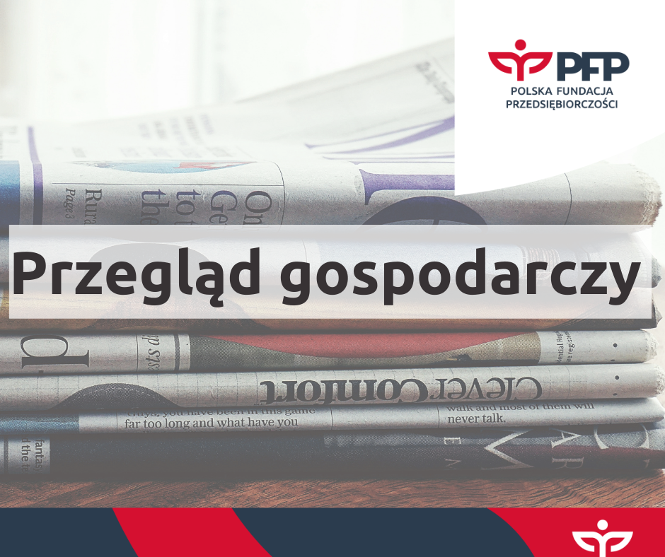 Przegląd gospodarczy w poniedziałek – 02.08.2021 r.