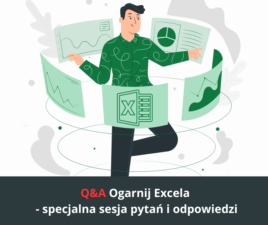 Bezpłatne konsultacje z Excela! Q&A Ogarnij Excela  – specjalna sesja pytań i odpowiedzi