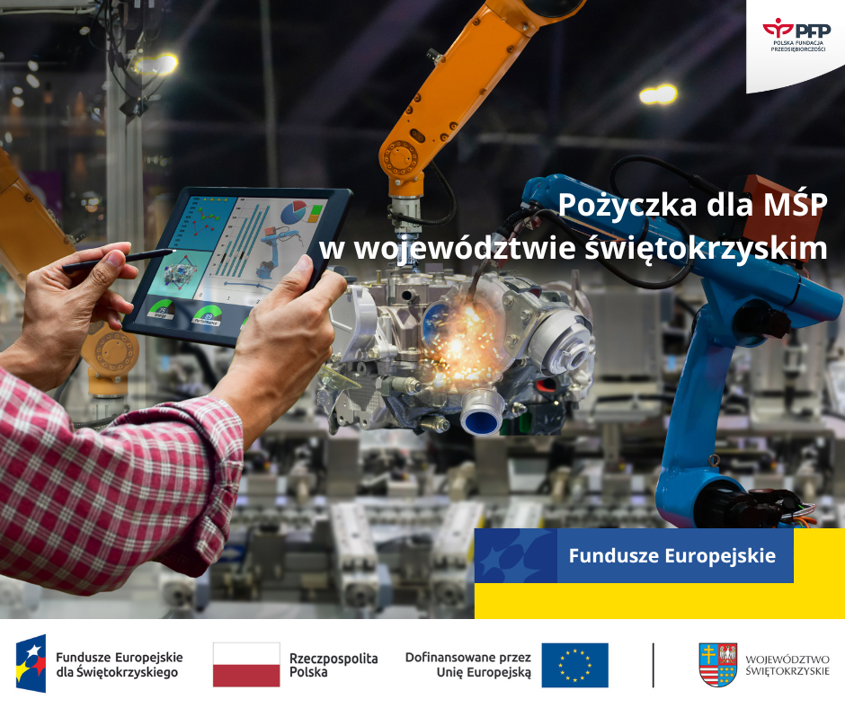 Prawie 19 milionów złotych dla świętokrzyskich przedsiębiorców.  „To instrument na rozwój i zwiększenie konkurencyjności przedsiębiorców bez opłat i prowizji”