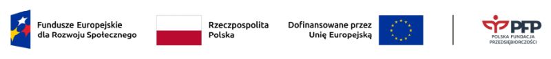 Zestawienie znaków Fundusze Europejskie dla Rozwoju Społecznego, Barwy Rzeczypospolitej Polskiej, logo Unii Europejskiej z dopiskiem Dofinansowane przez Unię Europejską, pionowa czarna linia oddzielająca, logo Polskiej Fundacji Przedsiębiorczości.