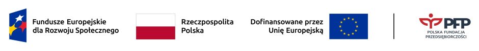 Zestawienie znaków Fundusze Europejskie dla Rozwoju Społecznego, Barwy Rzeczypospolitej Polskiej, logo Unii Europejskiej z dopiskiem Dofinansowane przez Unię Europejską, pionowa czarna linia oddzielająca, logo Polskiej Fundacji Przedsiębiorczości.