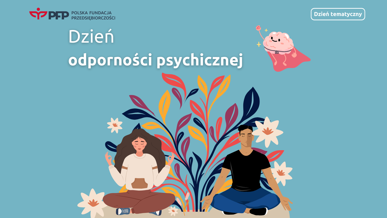W lewym górnym rogu logo Polskiej Fundacji Przedsiębiorczości. Po prawej stronie w rogu napis Dzień tematyczny w obramowaniu. Poniżej treść: Dzień odporności psychicznej oraz grafika