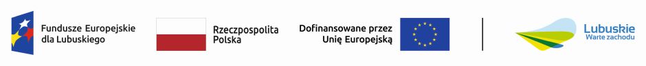 Zestawienie znaków: Fundusze Europejskie dla Lubuskiego, Barwy Rzeczypospolitej Polskiej, informacja o Dofinansowaniu przez Unię Europejską wraz z flagą Unii Europejskiej, pionowa czarna linia oddzielająca, logo województwa lubuskiego z dopiskiem warte zachodu