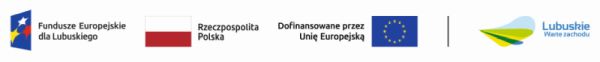 Zestawienie znaków: Fundusze Europejskie dla Lubuskiego, Barwy Rzeczypospolitej Polskiej, informacja o Dofinansowaniu przez Unię Europejską wraz z flagą Unii Europejskiej, pionowa czarna linia oddzielająca, logo województwa lubuskiego z dopiskiem warte zachodu
