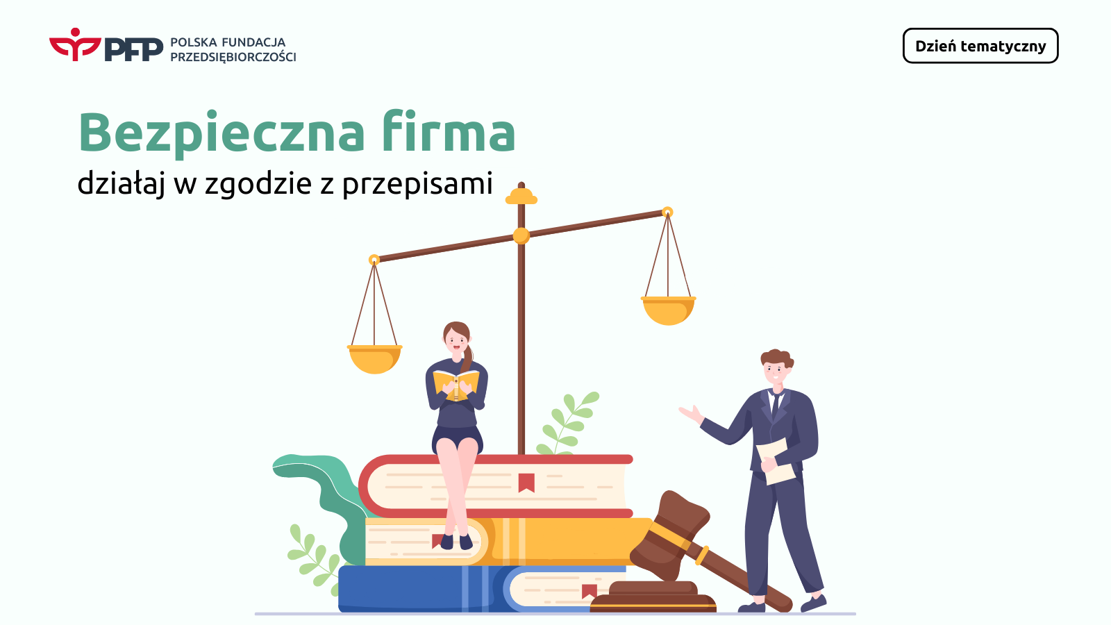 Polska Fundacja Przedsiębiorczości Dzień tematyczny: Bezpieczna firma działaj w zgodzie z przepisami