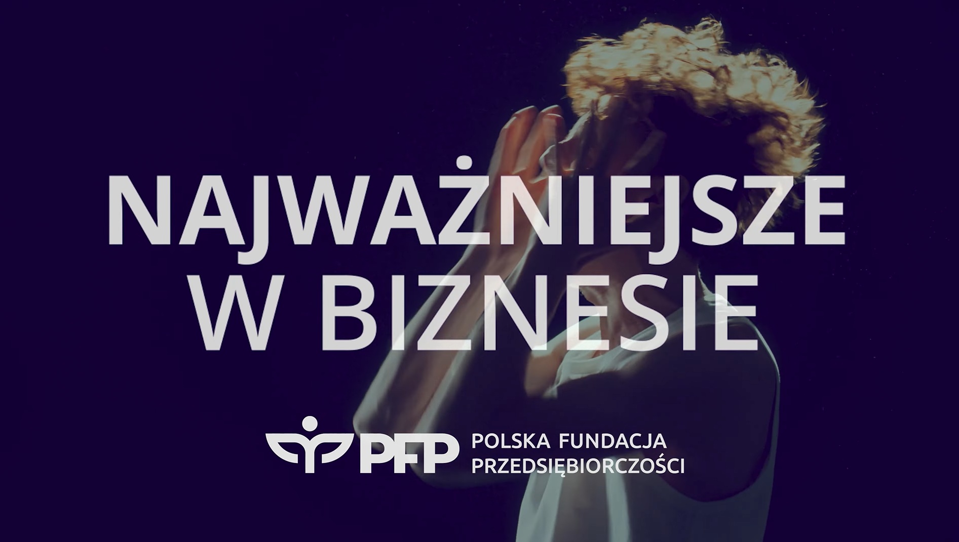 Najważniejsze w biznesie Polska Fundacja Przedsiębiorczości