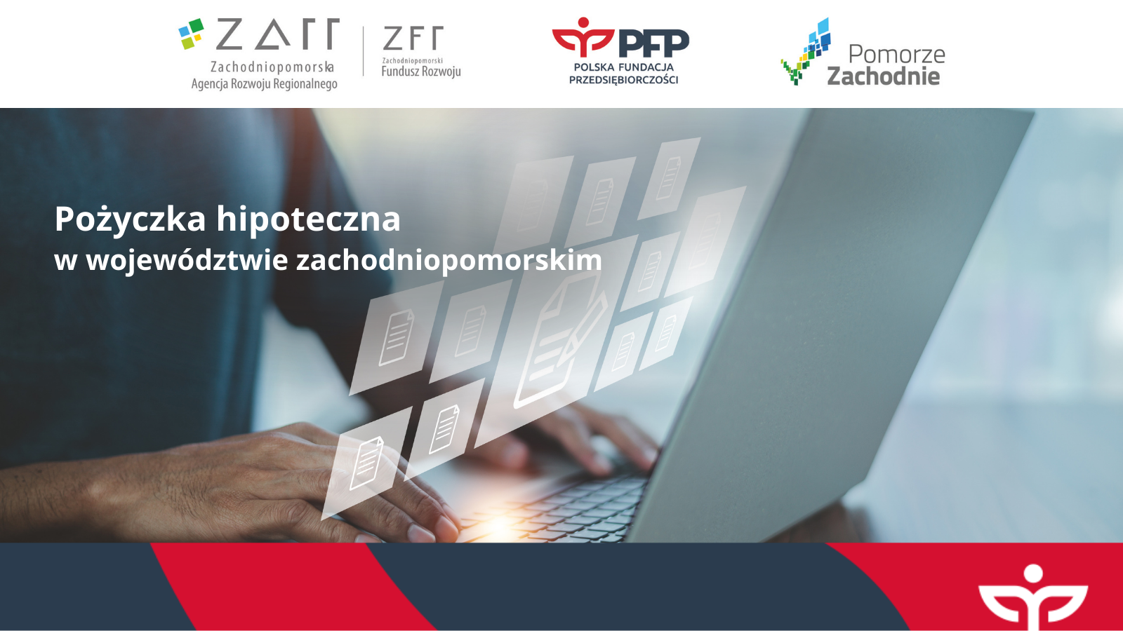 hipoteczna www Pożyczka hipoteczna w województwie zachodniopomorskim – wsparcie finansowe dla przedsiębiorców. U góry logotypy od lewej: Zachodniopomorska Agencja Rozwoju Regionalnego (ZARR), Zachodniopomorski Fundusz Rozwoju (ZFR), Polska Fundacja Przedsiębiorczości (PFP), Pomorze Zachodnie.